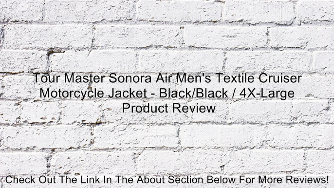 Tour Master Sonora Air Men's Textile Cruiser Motorcycle Jacket - Black/Black / 4X-Large Review