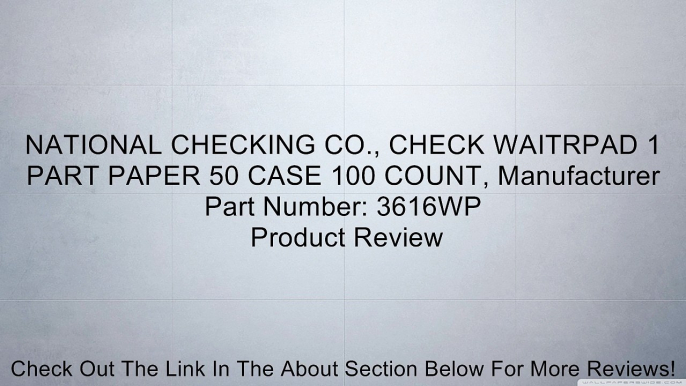 NATIONAL CHECKING CO., CHECK WAITRPAD 1 PART PAPER 50 CASE 100 COUNT, Manufacturer Part Number: 3616WP Review