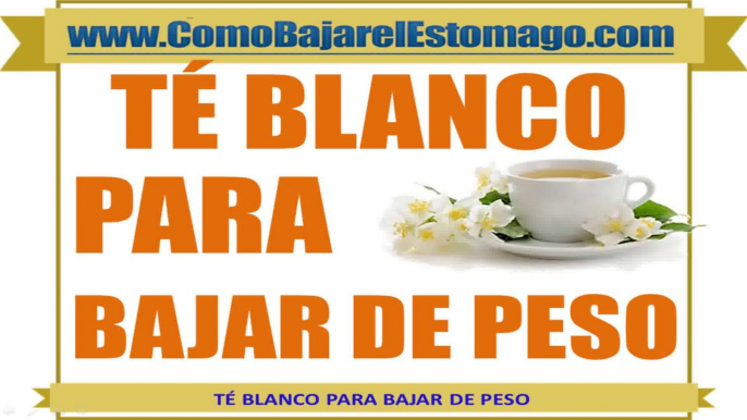 Té Blanco para Bajar de Peso