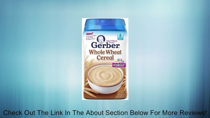 Gerber Infant Whole Wheat Cereal 8 oz (3 pack) Review