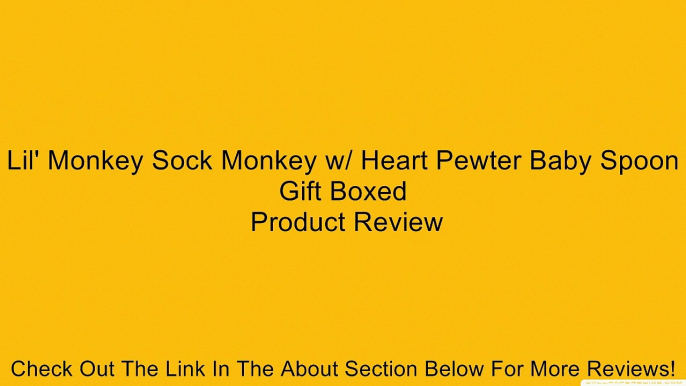 Lil' Monkey Sock Monkey w/ Heart Pewter Baby Spoon Gift Boxed Review