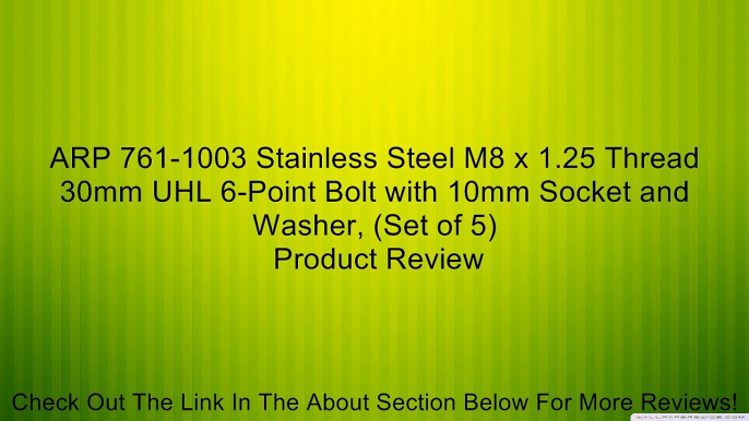 ARP 761-1003 Stainless Steel M8 x 1.25 Thread 30mm UHL 6-Point Bolt with 10mm Socket and Washer, (Set of 5) Review