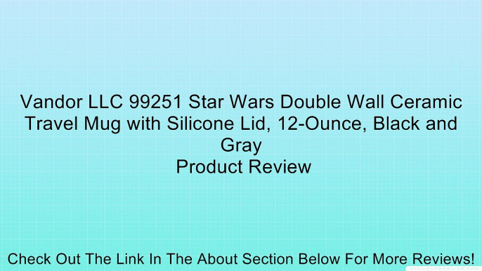 Vandor LLC 99251 Star Wars Double Wall Ceramic Travel Mug with Silicone Lid, 12-Ounce, Black and Gray Review