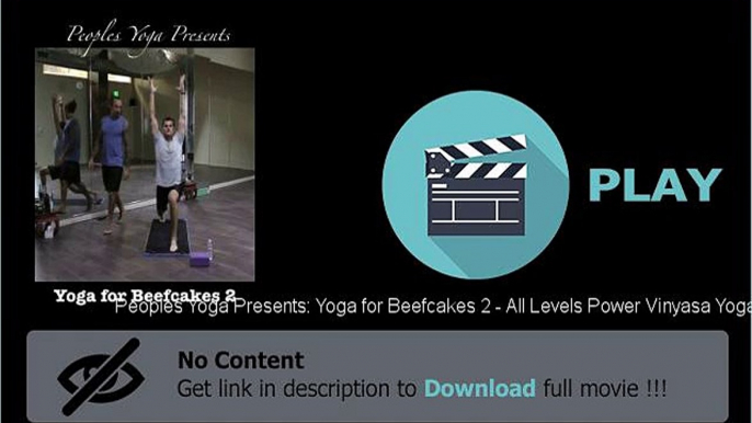 Download Peoples Yoga Presents: Yoga for Beefcakes 2 - All Levels Power Vinyasa Yoga In Hd Quality