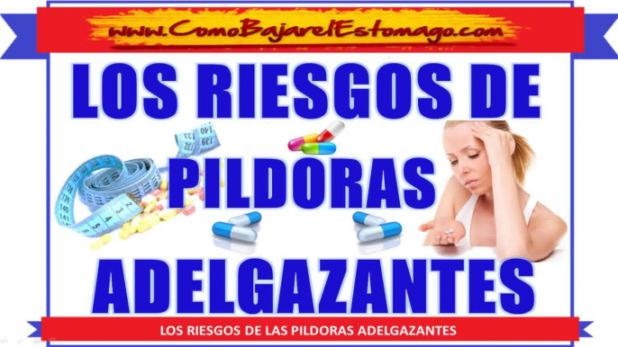 Los Riesgos de las Píldoras Adelgazantes