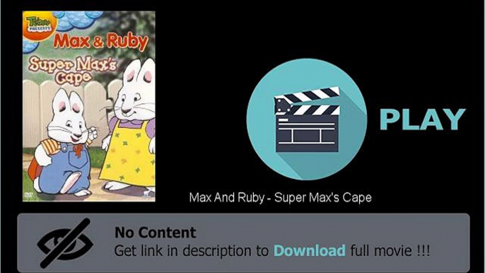 Download Max And Ruby - Super Max's Cape Movie Hd