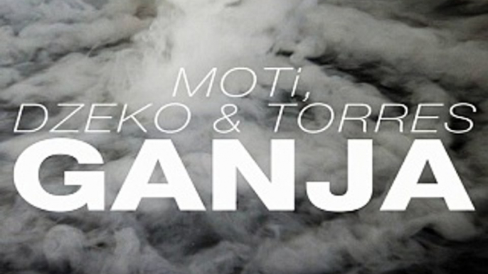 [ DOWNLOAD MP3 ] MOTi, Dzeko & Torres - Ganja (Original Mix)