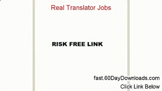 Real Translator Jobs Download the System 60 Day Risk Free - Risk Free Instant Access