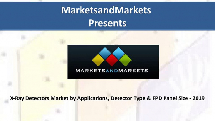 X-Ray Detectors Market  by Applications, Detector Type & FPD Panel Size - 2019