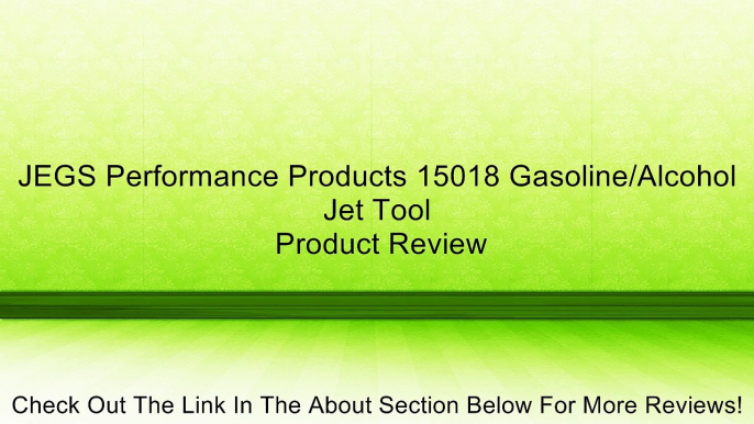 JEGS Performance Products 15018 Gasoline/Alcohol Jet Tool Review