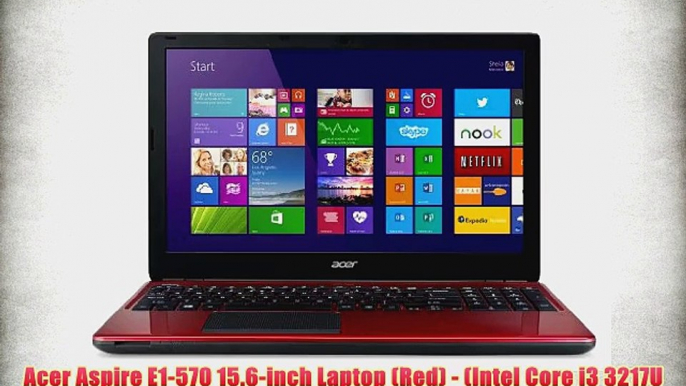 Acer Aspire E1-570 15.6-inch Laptop (Red) - (Intel Core i3 3217U 1.8GHz 6GB RAM 1TB HDD DVDMDL