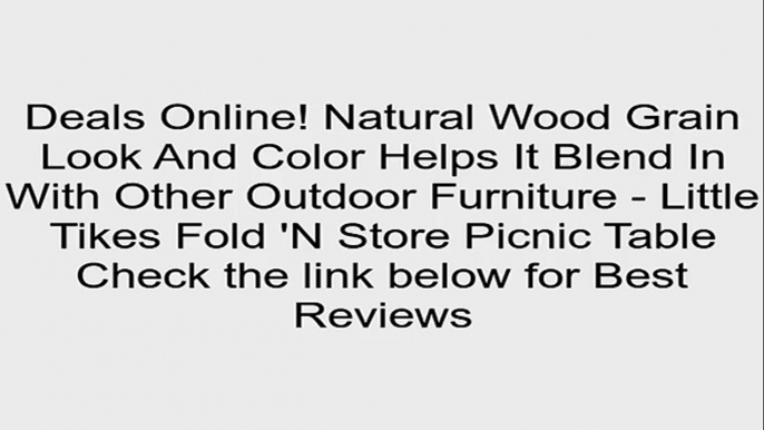 Natural Wood Grain Look And Color Helps It Blend In With Other Outdoor Furniture - Little Tikes Fold 'N Store Picnic Table Review