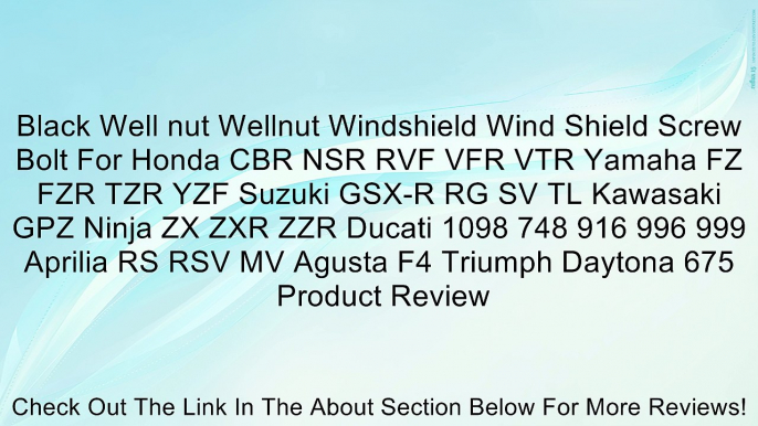 Black Well nut Wellnut Windshield Wind Shield Screw Bolt For Honda CBR NSR RVF VFR VTR Yamaha FZ FZR TZR YZF Suzuki GSX-R RG SV TL Kawasaki GPZ Ninja ZX ZXR ZZR Ducati 1098 748 916 996 999 Aprilia RS RSV MV Agusta F4 Triumph Daytona 675 Review