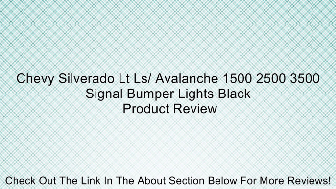 Chevy Silverado Lt Ls/ Avalanche 1500 2500 3500 Signal Bumper Lights Black Review