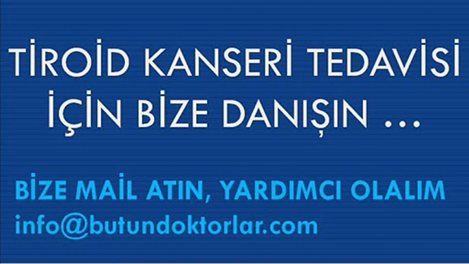 TİROİD_KANseri,tiroid hastalıkları belirtileri,tiroid hastalıkları tedavisi,tiroid hastalıkları ppt,tiroid hastalıkları haşimato,tiroid bezi hastalıkları,tiroid kanseri,tiroid hastalıkları pdf,tiroid hastalıkları ve gebelik