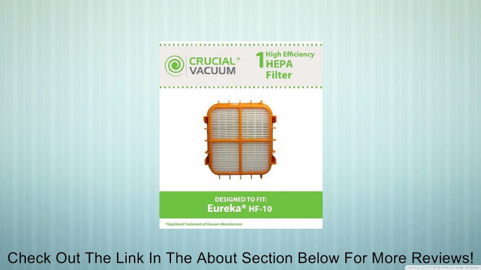 Eureka HF10 HEPA Filter Fits Eureka HF10, HF-10 Upright Vacuum Cleaner; Compare to Eureka part # 63347, Upright, Boss Capture, Pet Lover Vacuum cleaners, 63347A, 633489, 67810-2, H14017, 63358; Designed & Engineered By Crucial Vacuum Review