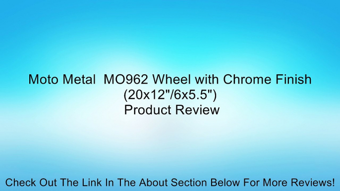 Moto Metal  MO962 Wheel with Chrome Finish (20x12"/6x5.5") Review