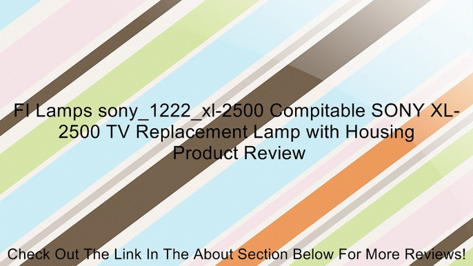 FI Lamps sony_1222_xl-2500 Compitable SONY XL-2500 TV Replacement Lamp with Housing Review