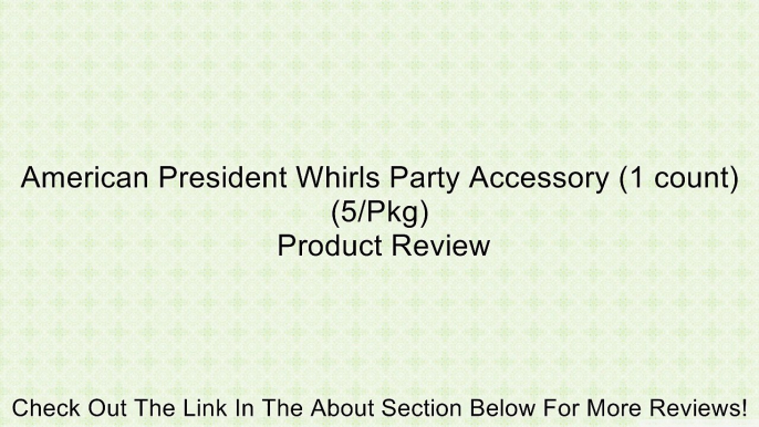 American President Whirls Party Accessory (1 count) (5/Pkg) Review