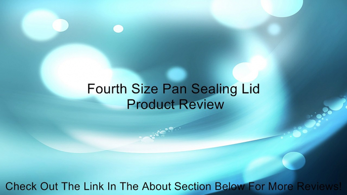 Fourth Size Pan Sealing Lid Review