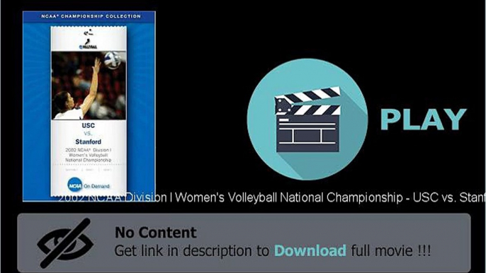 2002 NCAA Division I Women's Volleyball National Championship - USC vs. Stanford Download Movie Watch Now