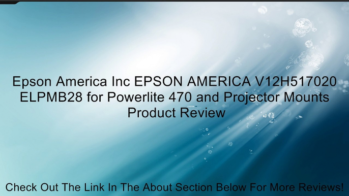 Epson America Inc EPSON AMERICA V12H517020 ELPMB28 for Powerlite 470 and Projector Mounts Review