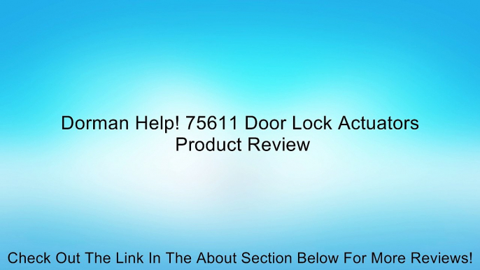 Dorman Help! 75611 Door Lock Actuators Review