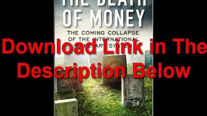 The Death of Money The Coming Collapse of the International Monetary System by James Rickards Ebook (PDF) Free Download