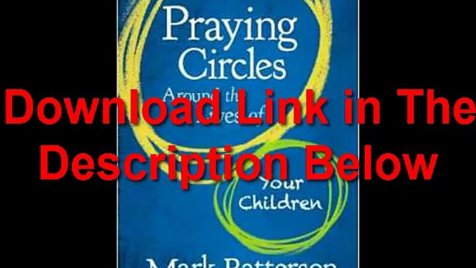 Praying Circles Around the Lives of Your Children by Mark Batterson Ebook (PDF) Free Download