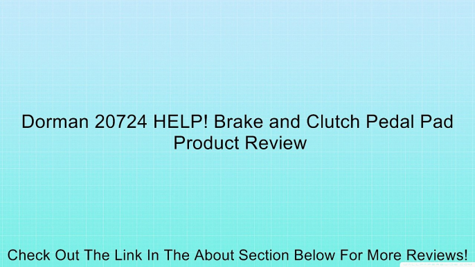 Dorman 20724 HELP! Brake and Clutch Pedal Pad Review