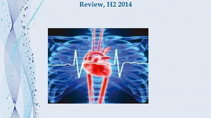 Aarkstore - Congestive Heart Failure (Heart Failure) - Pipeline Review, H2 2014