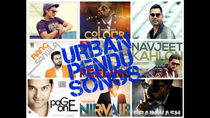 Greatest Urban Pendu Songs Jukebox _ Super Hit Punjabi Songs _ Punjabi Urban Pen