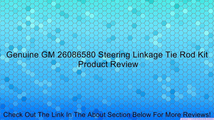 Genuine GM 26086580 Steering Linkage Tie Rod Kit Review