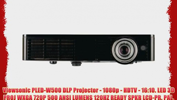 Viewsonic PLED-W500 DLP Projector - 1080p - HDTV - 16:10. LED 3D PROJ WXGA 720P 500 ANSI LUMENS