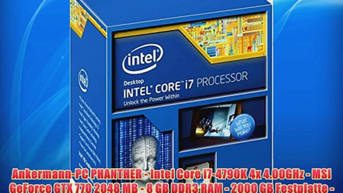 Ankermann-PC PHANTHER - Intel Core i7-4790K 4x 4.00GHz - MSI GeForce GTX 770 2048 MB - 8 GB