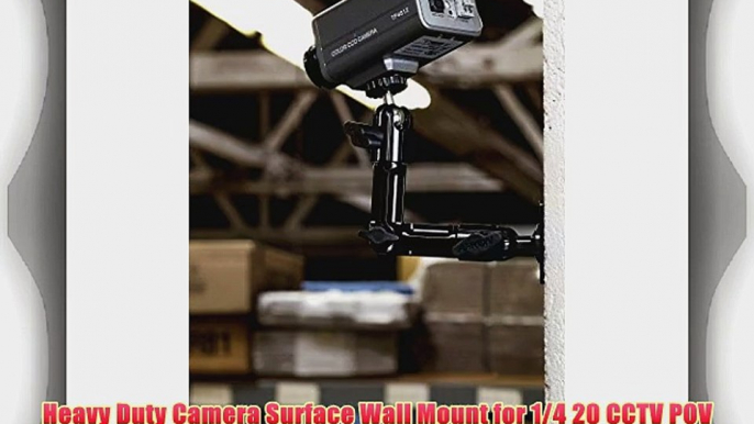 Heavy Duty Camera Surface Wall Mount for 1/4 20 CCTV POV Camcorders Cameras with 8 inch Multi