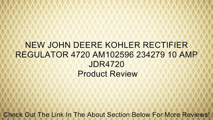 NEW JOHN DEERE KOHLER RECTIFIER REGULATOR 4720 AM102596 234279 10 AMP JDR4720 Review