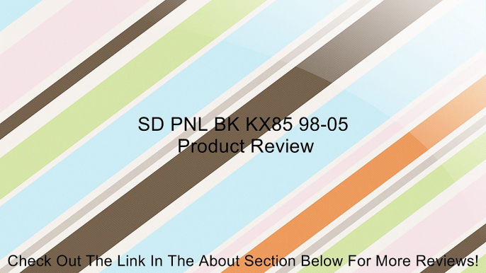 SD PNL BK KX85 98-05 Review