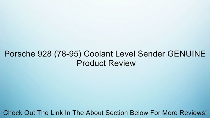 Porsche 928 (78-95) Coolant Level Sender GENUINE Review