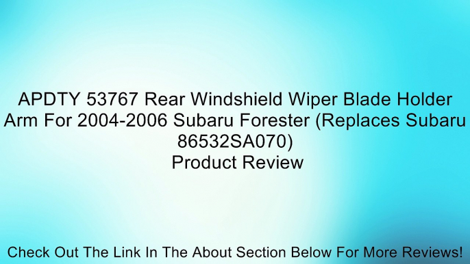 APDTY 53767 Rear Windshield Wiper Blade Holder Arm For 2004-2006 Subaru Forester (Replaces Subaru 86532SA070) Review