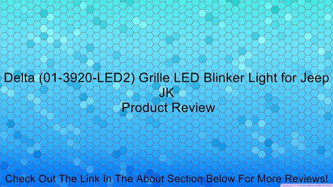 Delta (01-3920-LED2) Grille LED Blinker Light for Jeep JK Review