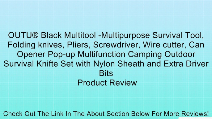 OUTU® Black Multitool -Multipurpose Survival Tool, Folding knives, Pliers, Screwdriver, Wire cutter, Can Opener Pop-up Multifunction Camping Outdoor Survival Knifte Set with Nylon Sheath and Extra Driver Bits Review