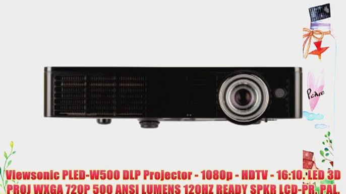 Viewsonic PLED-W500 DLP Projector - 1080p - HDTV - 16:10. LED 3D PROJ WXGA 720P 500 ANSI LUMENS