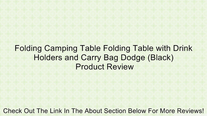 Folding Camping Table Folding Table with Drink Holders and Carry Bag Dodge (Black) Review