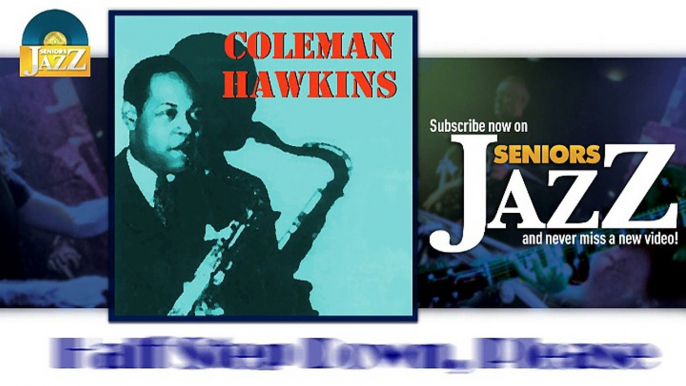 Coleman Hawkins - Half Step Down Please (HD) Officiel Seniors Jazz