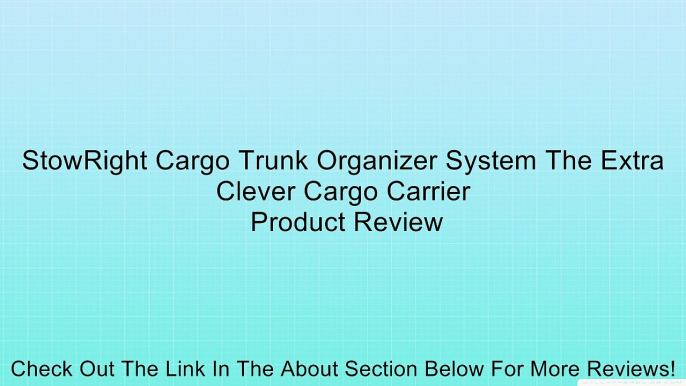 StowRight Cargo Trunk Organizer System The Extra Clever Cargo Carrier Review