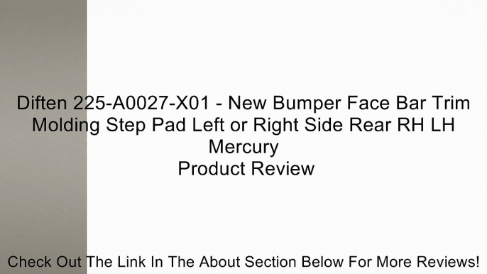 Diften 225-A0027-X01 - New Bumper Face Bar Trim Molding Step Pad Left or Right Side Rear RH LH Mercury Review