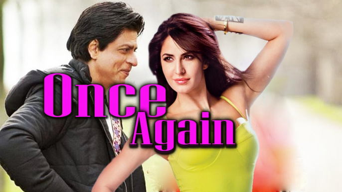 Katrina Kaif with Shahrukh again after Jab tak hai Jaan !