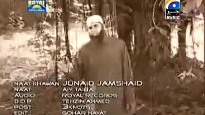 Aiy Taiba Naat by Junaid Jamshed - Junaid Jamshed Videos