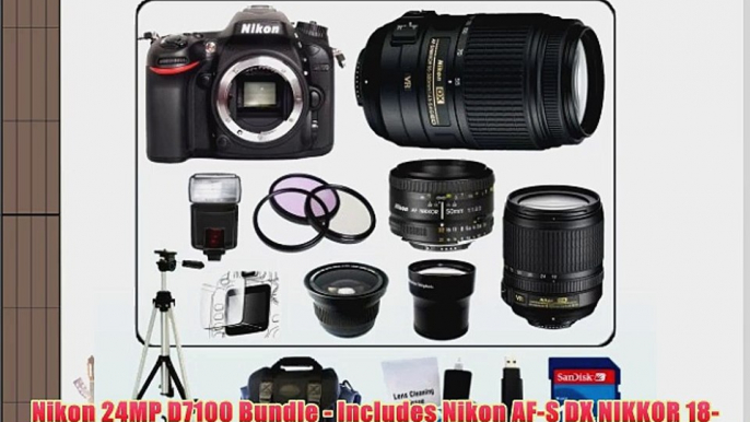 Nikon 24MP D7100 Bundle - Includes Nikon AF-S DX NIKKOR 18-105mm f/3.5-5.6G ED VR - AF-S DX